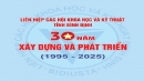 Hướng tới Lễ kỷ niệm 30 năm Ngày thành lập Liên hiệp các Hội Khoa học và Kỹ thuật tỉnh (1995-2025)