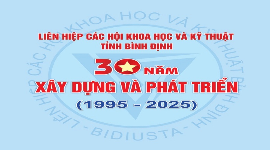 Hướng tới Lễ kỷ niệm 30 năm Ngày thành lập Liên hiệp các Hội Khoa học và Kỹ thuật tỉnh (1995-2025)